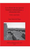 altares de las iglesias hispanas tardoantiguas y altomedievales