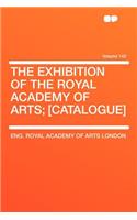 The Exhibition of the Royal Academy of Arts; [catalogue] Volume 142