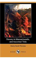 Slavery in Massachusetts, and Autumnal Tints (Dodo Press)
