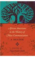 African Americans in the History of Mass Communication
