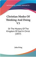 Christian Modes of Thinking and Doing V3: Or the Mystery of the Kingdom of God in Christ (1837)