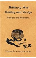 Millinery Hat Making And Design - Flowers And Feathers