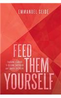 Feed Them Yourself
