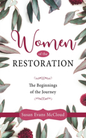 Women of the Restoration: The Beginnings of the Journey
