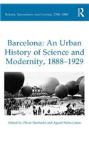 Barcelona: An Urban History of Science and Modernity, 1888–1929