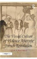 Visual Culture of Violence After the French Revolution