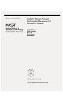 Guide for Security-Focused Configuration Management of Information Systems