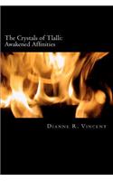 Crystals of Tlalli: Awakened Affinities: The Crystals of Tlalli: Awakened Affinities