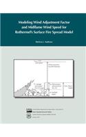 Modeling Wind Adjustment Factor and Midflame Wind Speed for Rothermel's Surface Fire Spread Model