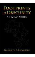 Footprints in Obscurity: A Living Story