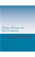 Three Paths to Gettysburg