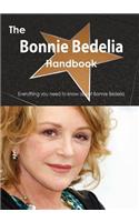 The Bonnie Bedelia Handbook - Everything You Need to Know about Bonnie Bedelia
