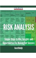 Risk Analysis - Simple Steps to Win, Insights and Opportunities for Maxing Out Success