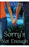 Sorry's Not Enough: (English)