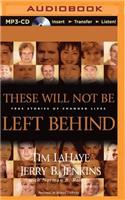 These Will Not Be Left Behind