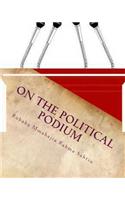 On the Political Podium: (A Stage Play)