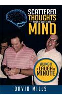 Scattered Thoughts from a Scattered Mind: Volume III a Laugh a Minute