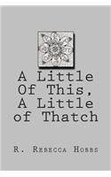 Little Of This, A Little of Thatch