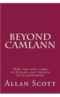 Beyond Camlann: How the king came to Avalaon and thence to Glastonbury(English)