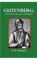 Gutenberg: Was He the Inventor of Printing?