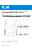 Estimation of Baseline Daily Mean Streamflows for Ungaged Locations on Pennsylvania Streams, Water Years 1960?2008