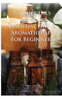 Carrier Oils & Essential Oils & Aromatherapy for Beginners