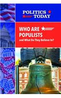 Who Are Populists and What Do They Believe In?