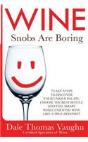 Wine Snobs Are Boring