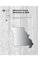 Missouri's Forest Resrouces in 2004: (English)
