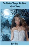 She Walked Through His Heart Again Today: She was back again(English)