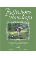 Reflections on Raindrops: A Daughter's Diary of a Decade of Dedication to Two Parents Struggling with Alzheimer's Disease and Vascular Dementia