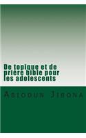 De topique et de prière bible pour les adolescents