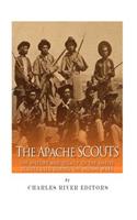Apache Scouts: The History and Legacy of the Native Scouts Used During the Indian Wars