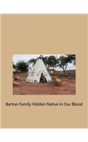 Barton Family Hidden Native in Our Blood