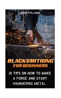 Blacksmithing For Beginners