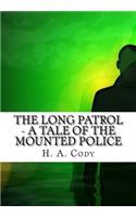 Long Patrol - A Tale of the Mounted Police