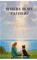 Where Is My Father?