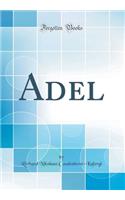 Adel (Classic Reprint)