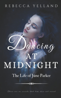 Dancing At Midnight: The Life of June Parker