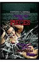 Picking Up the Pieces: Healing for the Broken Woman