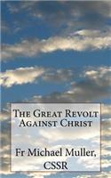 Great Revolt Against Christ