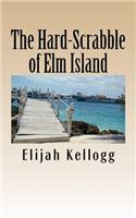 The Hard-Scrabble of ELM Island