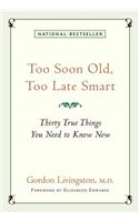 Too Soon Old, Too Late Smart