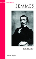 Semmes: Rebel Raider(Military Profiles)