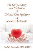The Early History of Critical Care Medicine In Southern Colorado