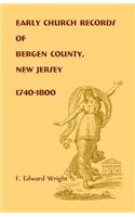 Early Church Records of Bergen County, New Jersey, 1740-1800