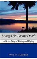 Living Life, Facing Death