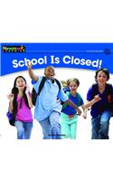 School Is Closed! Leveled Text: (English)