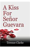 A Kiss for Senor Guevara