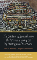The Capture of Jerusalem by the Persians in 614 CE by Strategius of Mar Saba